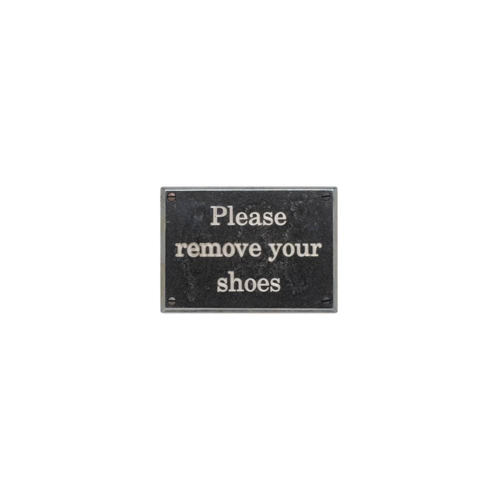 Home Accessory Plaque, ''Please remove your shoes''